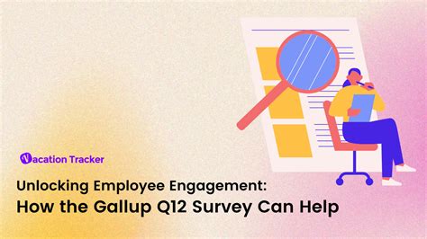 unlocking employee engagement how the gallup q12 survey can help