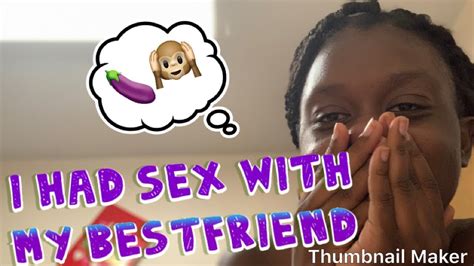 Story Time First Time Having Sex With My Bestfriend Youtube