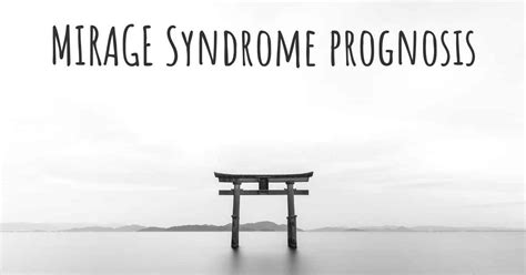 Mirage Syndrome Prognosis