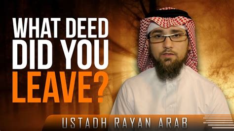 what deed did you leave ᴴᴰ ┇ must watch ┇ by ustadh rayan arab ┇ tdr