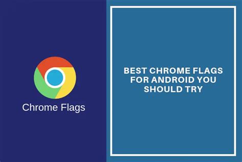 chrome flags  android      guidegeekz