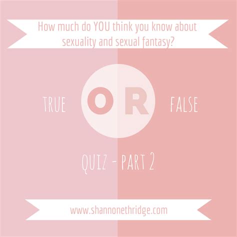 take our sexual fantasy true false quiz part 2 official site for