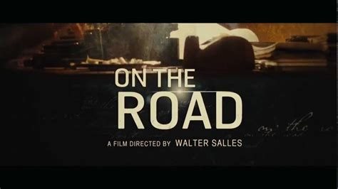 On The Road Official Trailer 2012 [hd] Kristen Stewart