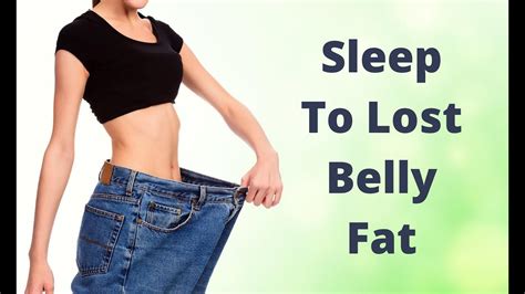 Sleep To Lose Belly Fat Sleep Is The Easiest And Simplest Way To Lose