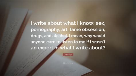 lady gaga quote “i write about what i know sex pornography art