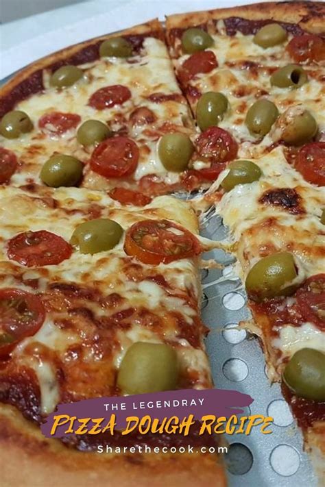 legendary pizza dough recipe sharethecook