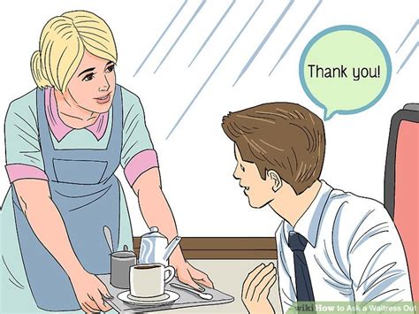 how to ask a waitress out 14 steps with pictures wikihow