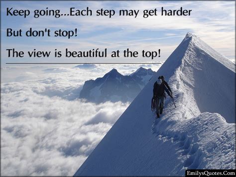 goingeach step   harder  dont stop  view