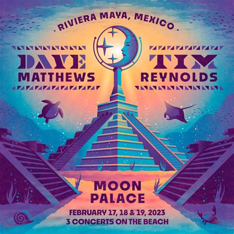 Dave Matthews And Tim Reynolds Return To Riviera Maya Mexico Feb 17 19