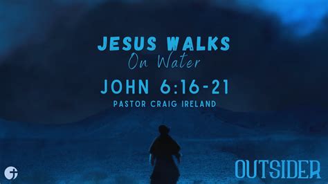 jesus walks  water john   pastor craig ireland john