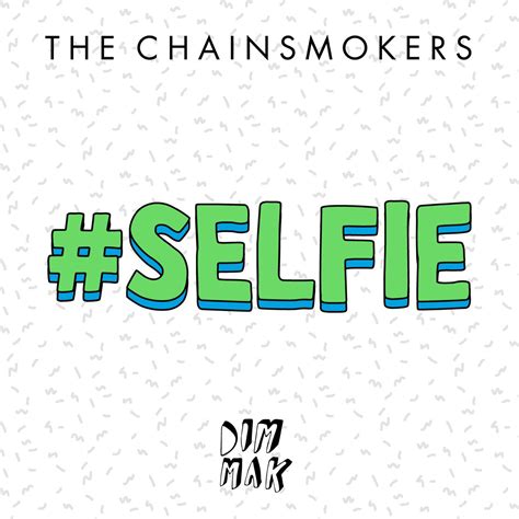 ‎ Selfie Single Album By The Chainsmokers Apple Music
