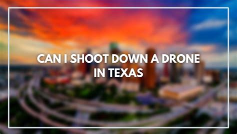 shoot   drone  texas