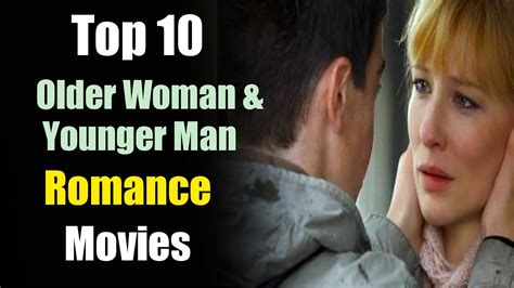 Top 10 Movies I Older Woman Younger Man Romance Movies 2007 2019