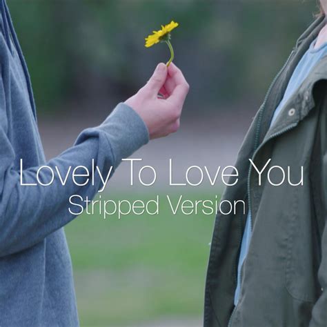 lovely to love you stripped version single by evan blum lauren