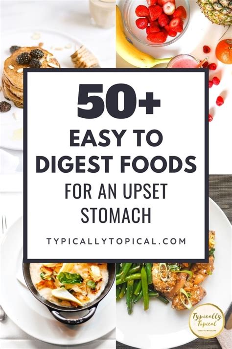 super easy  digest foods   upset stomach   easy