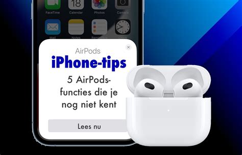 iphone tips deze  verrassende airpods functies ken je vast nog niet