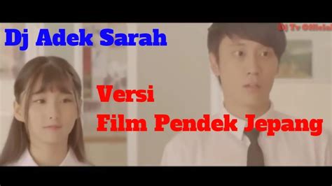 Dj Adek Sarah Versi Film Pendek Jepang Youtube
