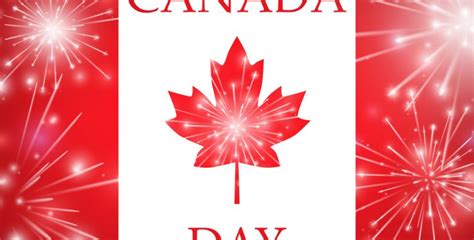Canada Day In 2018 2019 When Where Why How Is Celebrated