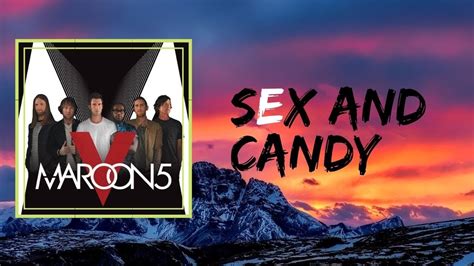 maroon 5 sex and candy lyrics youtube