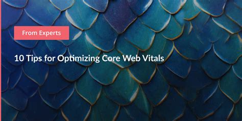 tips  optimizing core web vitals netpeak software blog