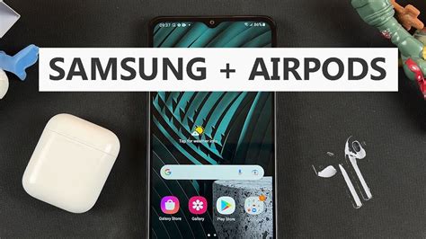 airpods   samsung phone  tablet youtube