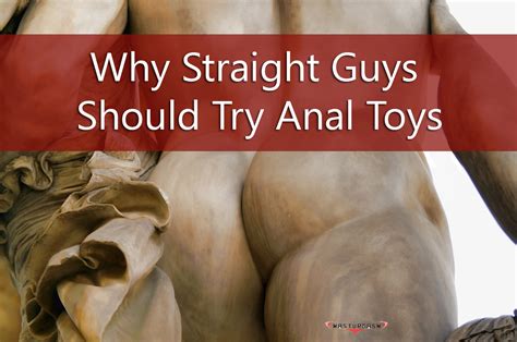 Why Straight Guys Should Try Anal Toys Masturgasm Online