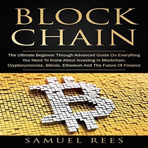 blockchain  ultimate beginner  advanced guide