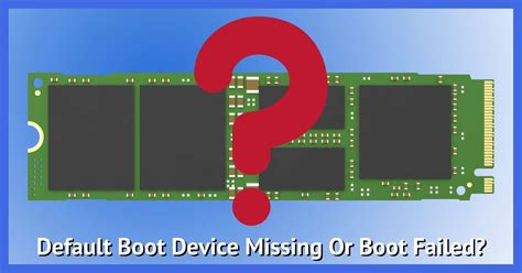 default boot device missing  boot failed    leo