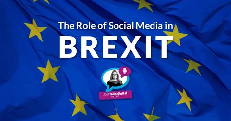 role  social media  brexit jsb talks digital podcast