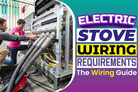 electric stove wiring requirements  wiring guide