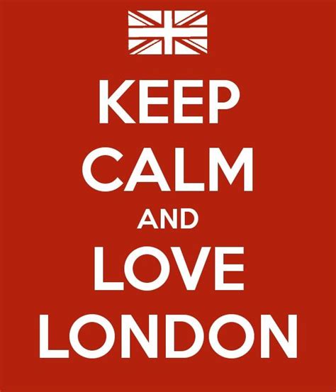Pin By Andrea Wilde On London Here I Come London Love Calm Keep