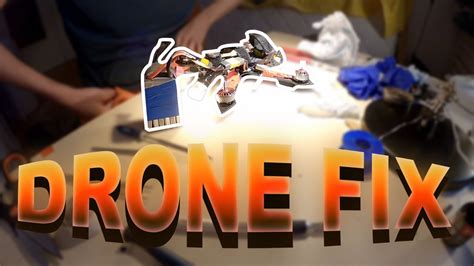 drone fix naprawa drona youtube