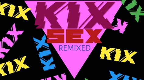 Kix Sex Remix Youtube