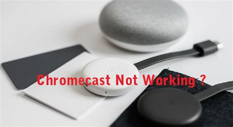 chromecast  working  step  step solution fixed