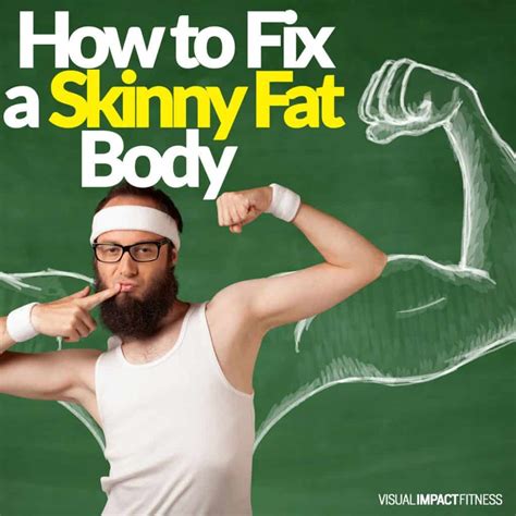 How To Fix A Skinny Fat Body