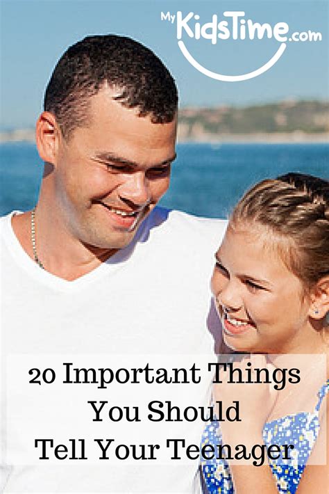 20 important things you should tell your teenager