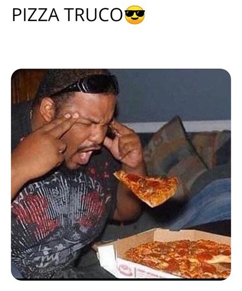 pizza truco meme subido por elvio ladorjr memedroid
