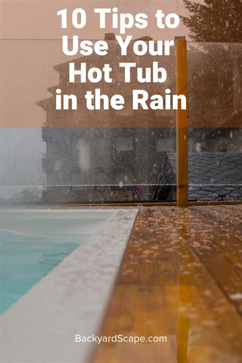 10 Tips On How To Enjoy Your Hot Tub In The Rain