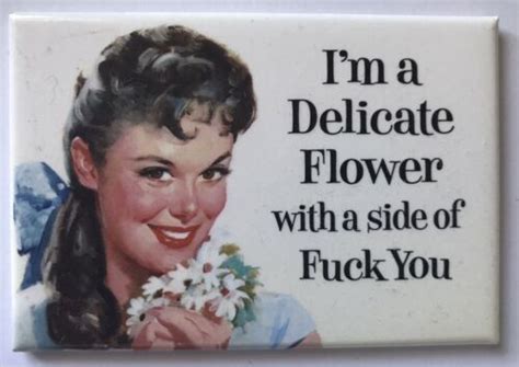 funny meme magnet i m a delicate flower with a side of f k you ebay