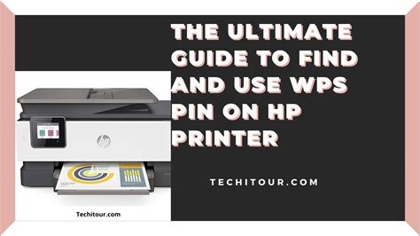 ultimate guide  find   wps pin  hp printer techi