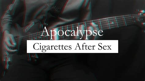cigarettes after sex apocalypse guitar cover lyrics