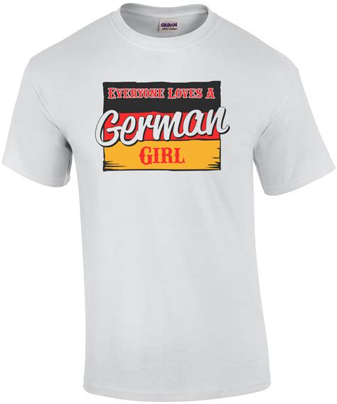 everyone loves a german girl t shirt