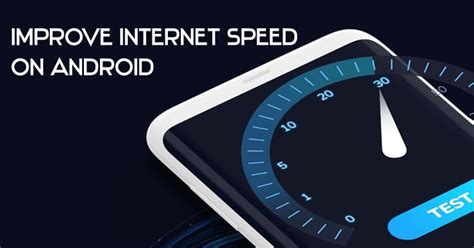 increase internet speed  android devices droidviews