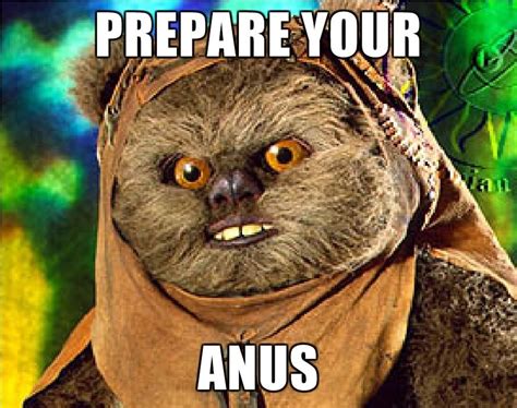 prepare your anus know your meme