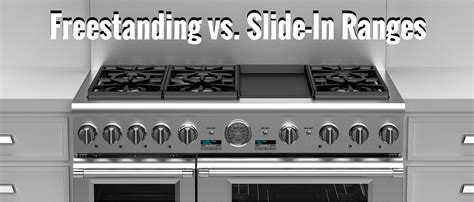 freestanding vs slide in ranges appliances connection