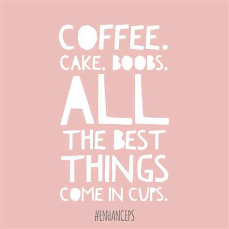 which one is your favourite cup — coffee cake or boobs quote just for laughs pinterest