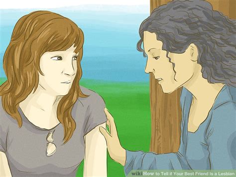 How To Tell If Your Best Friend Is A Lesbian 14 Steps