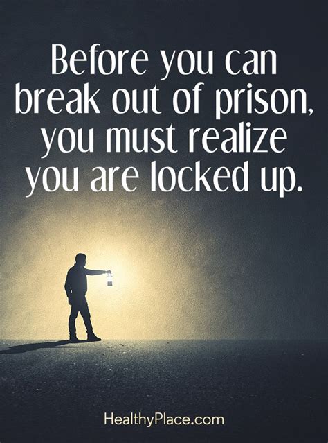 quote on addiction before you can break out of prison you must realize you are locked up