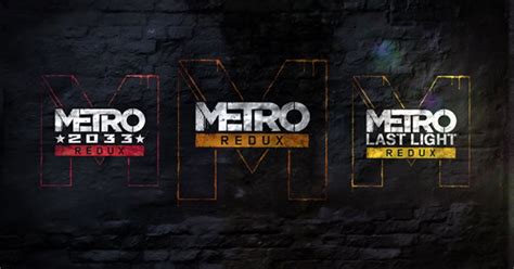 metro redux announced by deep silver fully gamewatcher