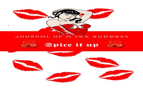 Spice It Up Journal Of A Sex Goddess By Amy Rosch Goodreads
